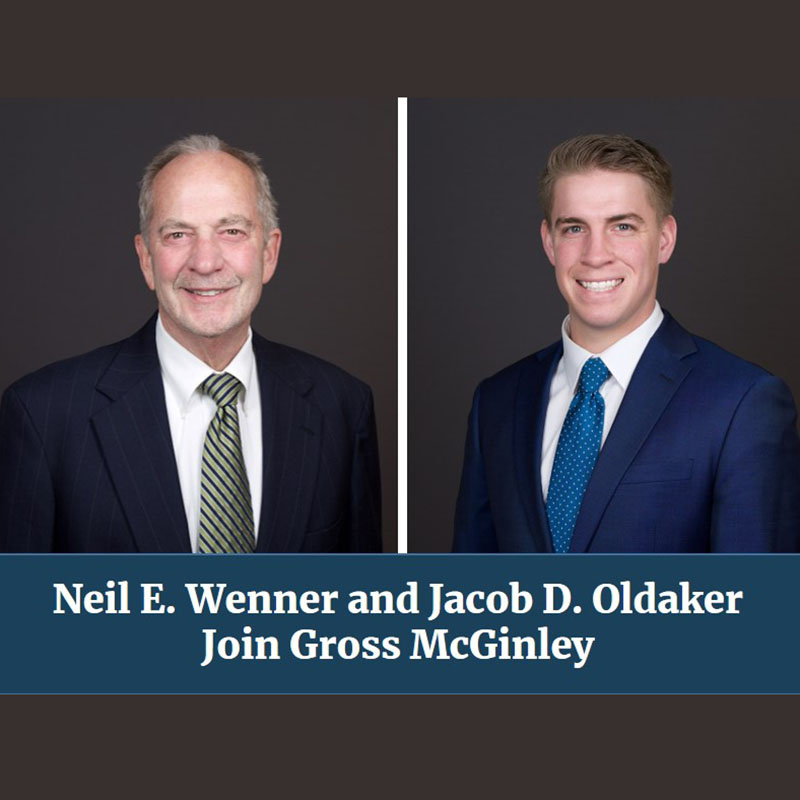 Gross McGinley Welcomes Neil Wenner and Jacob Oldaker to Firm